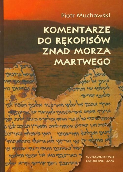 Komentarze do rękopisów znad Morza Martwego Komentarze do rękopisów znad Morza Martwego