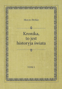 Kronika to jest historyja świata tomy 1 - 3 Marcin Bielski