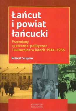 Łańcut i powiat łańcucki. Przemiany społeczno-polityczne i kulturalne w latach 1944-1956