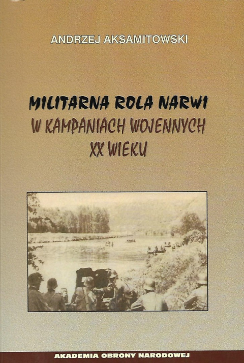 Militarna rola Narwi w kampaniach wojennych XX wieku