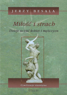 Miłość i strach. Dzieje uczuć kobiet i mężczyzn - Tom II Cywilizacje starożytne