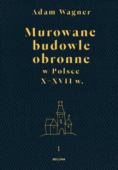 Murowane budowle obronne w Polsce X-XVII w. Komplet