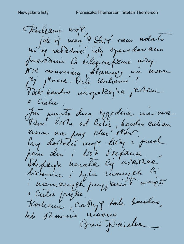 Niewysłane listy. Listy, dzienniki, rysunki, dokumenty. 1940–1942. Franciszka Themerson i Stefan Themerson Niewysłane listy. Listy, dzienniki, rysunki, dokumenty. 1940–1942. Franciszka Themerson i Stefan Themerson