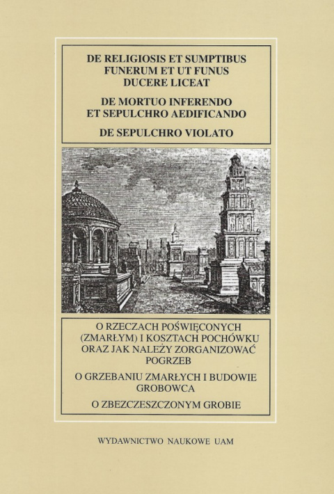 O rzeczach poświęconych (zmarłym) i kosztach pochówku oraz jak należy zorganizować pogrzeb. O grzebaniu zmarłych i budowie ...
