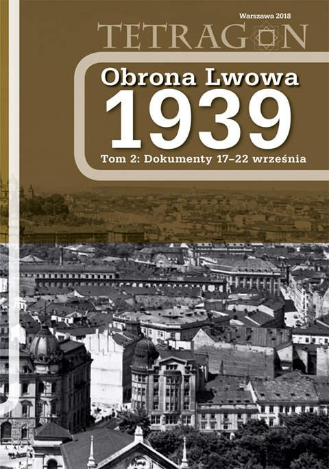 Obrona Lwowa 1939. Tom 2 Dokumenty 17-22 września