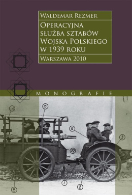 Operacyjna służba sztabów Wojska Polskiego w 1939 roku. Organizacja. Zasady funkcjonowania.Przygotowanie do wojny