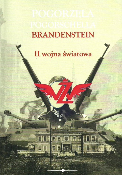 Pogorzela. Pogorschella. Brandenstein. II wojna światowa