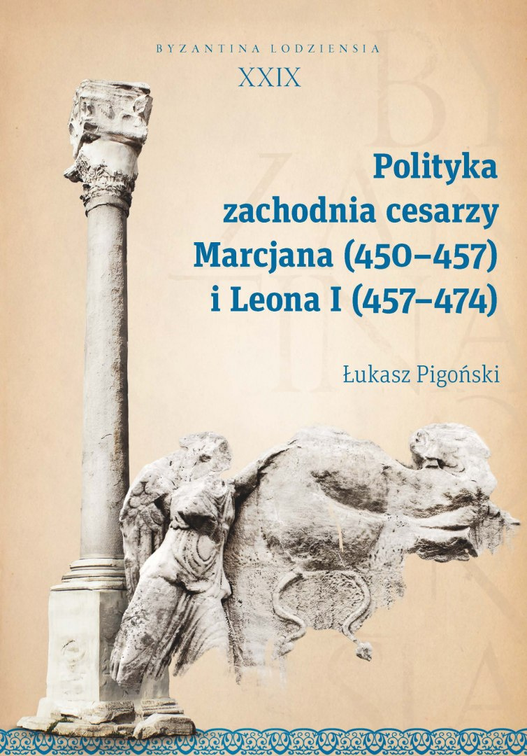 Polityka zachodnia cesarzy Marcjana (450-457) i Leona I (457-474) Polityka zachodnia cesarzy Marcjana (450-457) i Leona I (457-474)