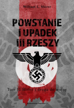Powstanie i upadek III Rzeszy tom 2 Hitler i droga do wojny