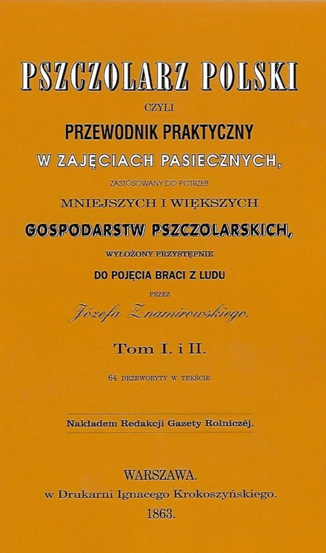 Pszczolarz polski czyli przewodnik praktyczny w zajęciach pasiecznych Tom I i II Pszczolarz polski czyli przewodnik praktyczny w zajęciach pasiecznych Tom I i II