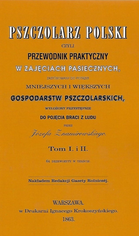 Pszczolarz polski czyli przewodnik praktyczny w zajęciach pasiecznych Tom I i II