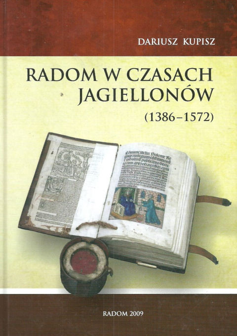 Radom w czasach Jagiellonów (1386-1572) Radom w czasach Jagiellonów (1386-1572)