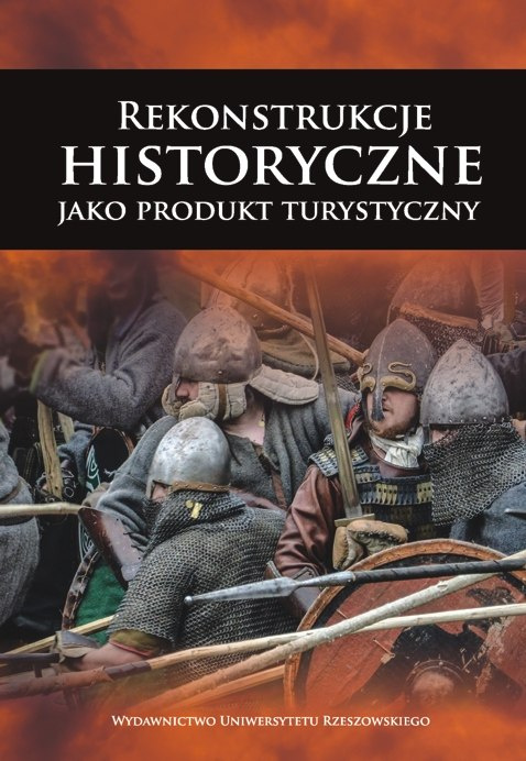 Rekonstrukcje historyczne jako produkt turystyczny