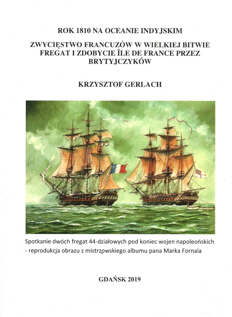 Rok 1810 na Oceanie Indyjskim. Zwycięstwo Francuzów w wielkiej bitwie fregat i zdobycie Ile De France przez Brytyjczyków