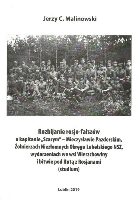 Rozbijanie rosjo-fałszów o kapitanie Szarym - Mieczysławie Pazderskim, Żołnierzach Niezłomnych Okręgu Lubelskiego NSZ ... Rozbijanie rosjo-fałszów o kapitanie Szarym - Mieczysławie Pazderskim, Żołnierzach Niezłomnych Okręgu Lubelskiego NSZ ...