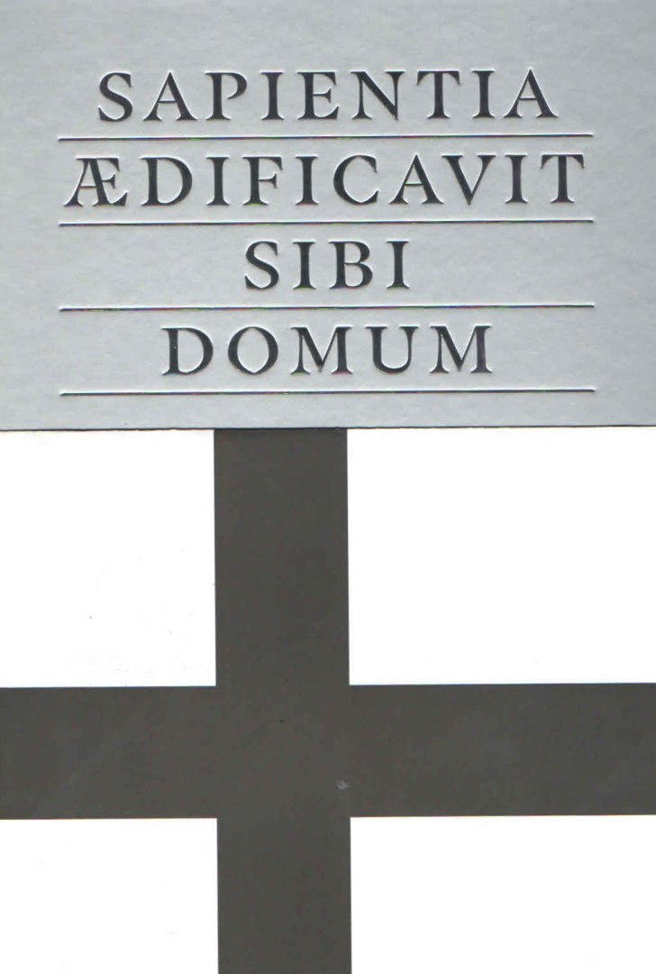 Sapientia aedificavit sibi domum Sapientia aedificavit sibi domum