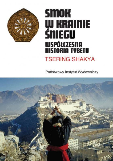 Smok w Krainie Śniegu. Współczesna historia Tybetu Smok w Krainie Śniegu. Współczesna historia Tybetu