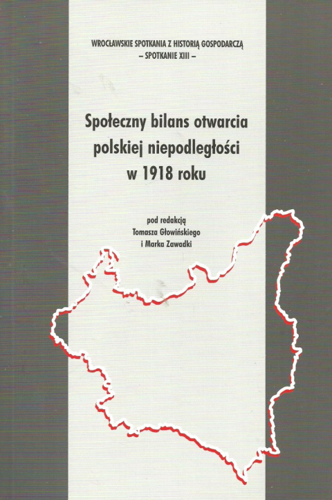 Społeczny bilans otwarcia polskiej niepodległości w 1918 roku Społeczny bilans otwarcia polskiej niepodległości w 1918 roku