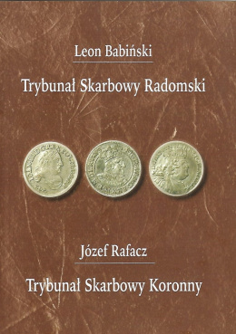 Trybunał Skarbowy Radomski (Organizacja. Postępowanie).Na podstawie ksiąg Trybunału z lat 1614-1658.Trybunał Skarbowy Koronny