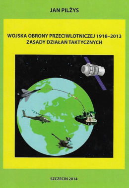 Wojska Obrony Przeciwlotniczej 1918-2013 zasady działań taktycznych