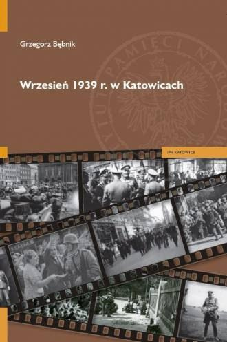 Wrzesień 1939 r. w Katowicach Wrzesień 1939 r. w Katowicach