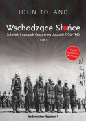 Wschodzące Słońce. Schyłek i upadek Cesarstwa Japonii 1936-1945 Tom I