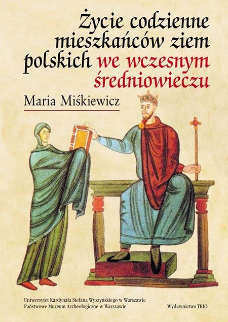 Życie codzienne mieszkańców ziem polskich we wczesnym średniowieczu Życie codzienne mieszkańców ziem polskich we wczesnym średniowieczu