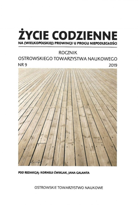 Życie codzienne na (wielkopolskiej) prowincji u progu niepodległości Życie codzienne na (wielkopolskiej) prowincji u progu niepodległości
