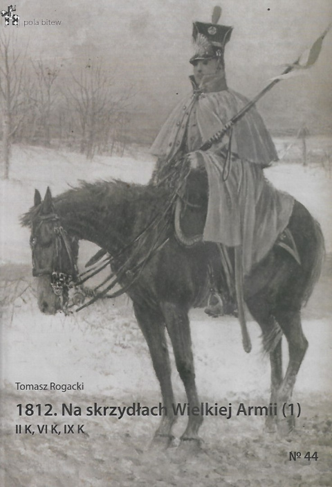 1812 Na skrzydłach Wielkiej Armii (1) II K, VI K, IX K 1812 Na skrzydłach Wielkiej Armii (1) II K, VI K, IX K