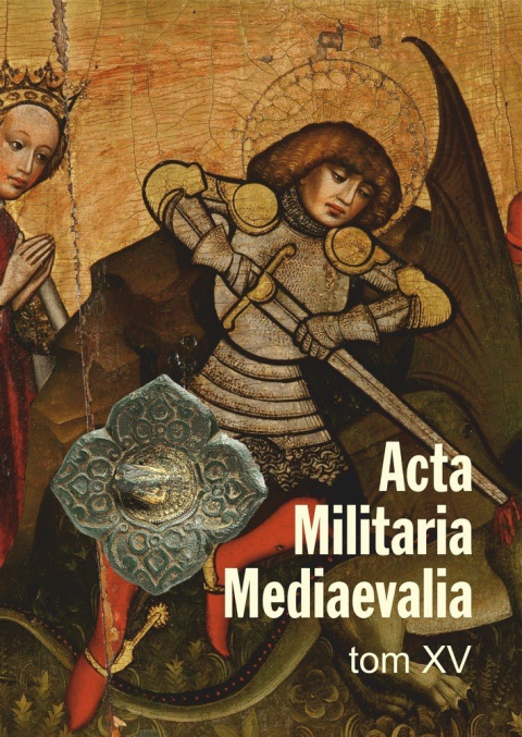 Acta Militaria Mediaevalia Tom XV
