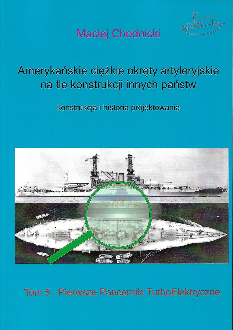 Amerykańskie ciężkie okręty artyleryjskie na tle konstrukcji innych państw. Konstrukcja i historia projektowania. Tom 5 Amerykańskie ciężkie okręty artyleryjskie na tle konstrukcji innych państw. Konstrukcja i historia projektowania. Tom 5
