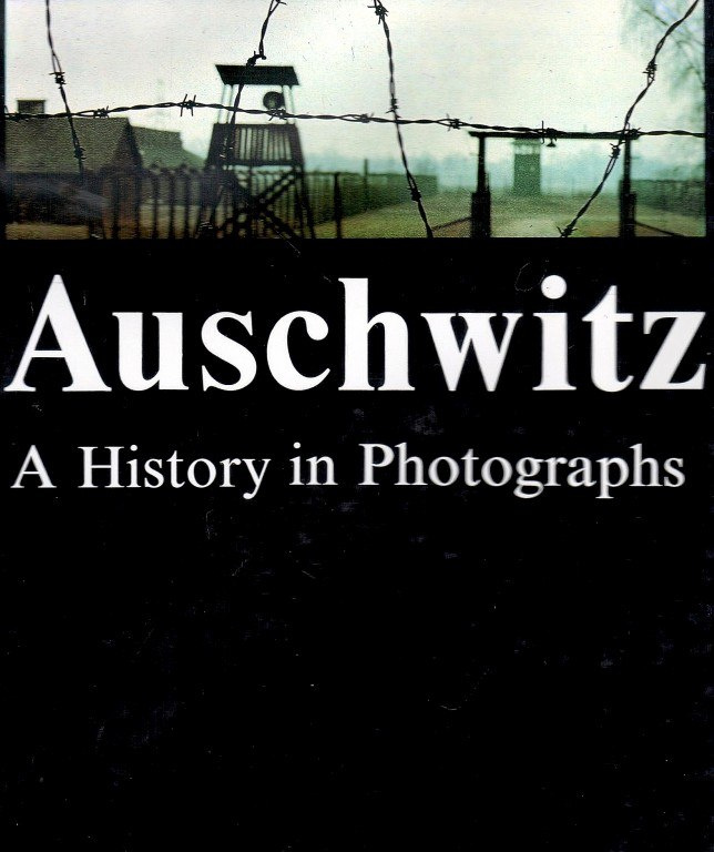 Auschwitz. A History in Photographs Auschwitz. A History in Photographs