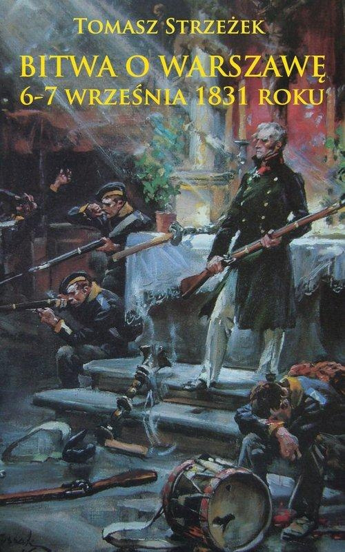 Bitwa o Warszawę 6-7 września 1831 roku Bitwa o Warszawę 6-7 września 1831 roku