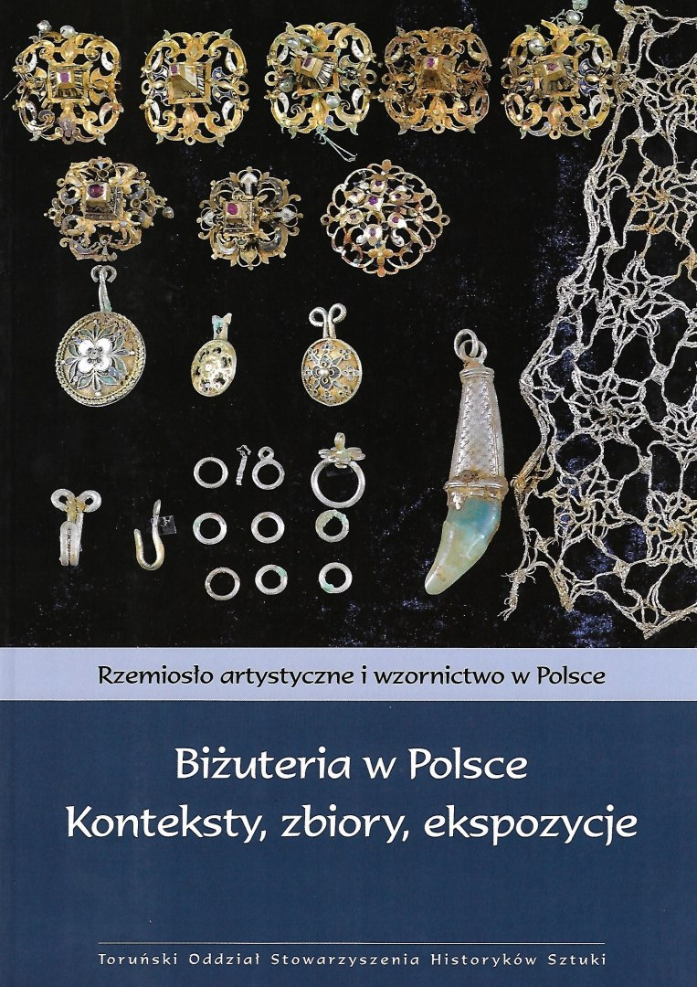 Biżuteria w Polsce. Konteksty, zbiory, ekspozycje Biżuteria w Polsce. Konteksty, zbiory, ekspozycje