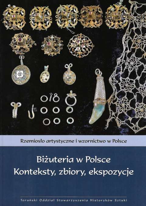 Biżuteria w Polsce. Konteksty, zbiory, ekspozycje Biżuteria w Polsce. Konteksty, zbiory, ekspozycje