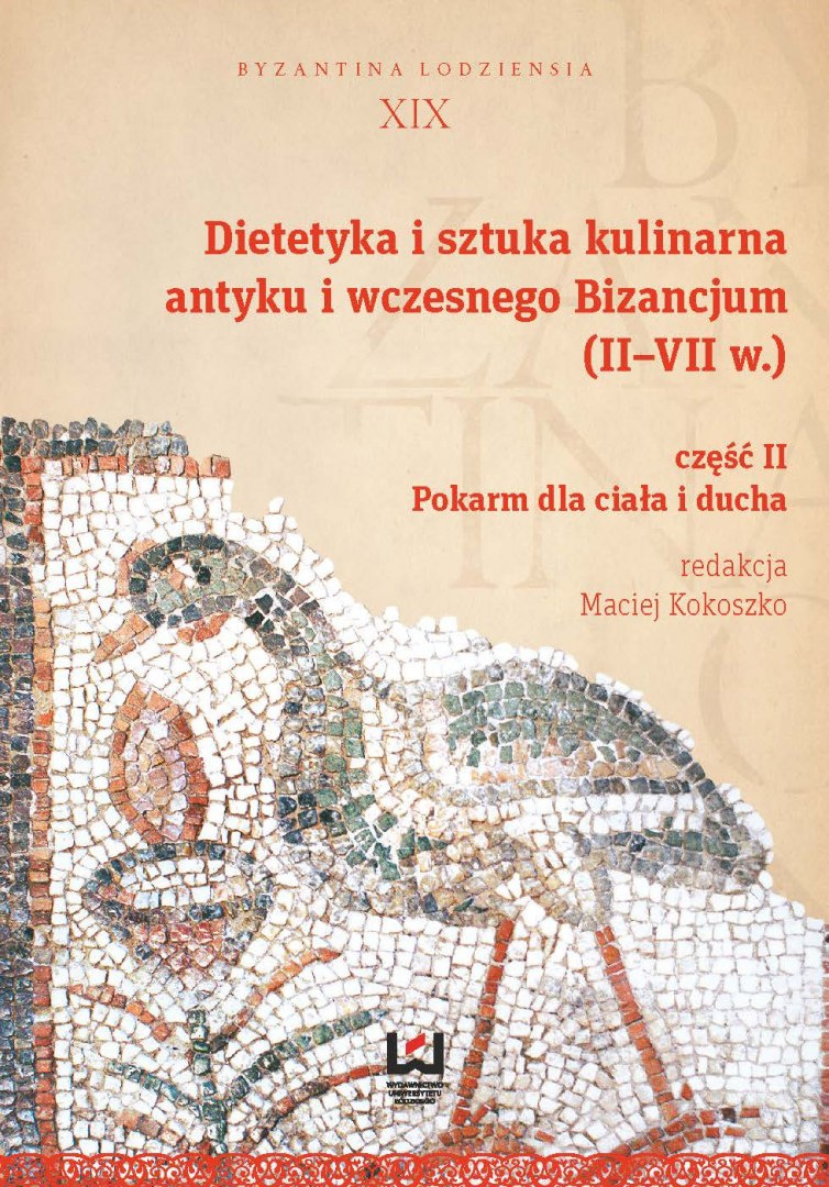 Dietetyka i sztuka kulinarna antyku i wczesnego Bizancjum (II-VII w.) 2 Dietetyka i sztuka kulinarna antyku i wczesnego Bizancjum (II-VII w.) 2