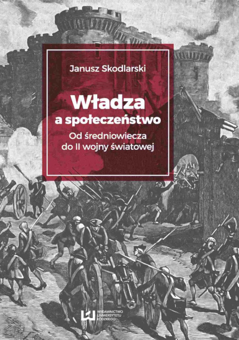 Władza a społeczeństwo? Od średniowiecza do II wojny światowej