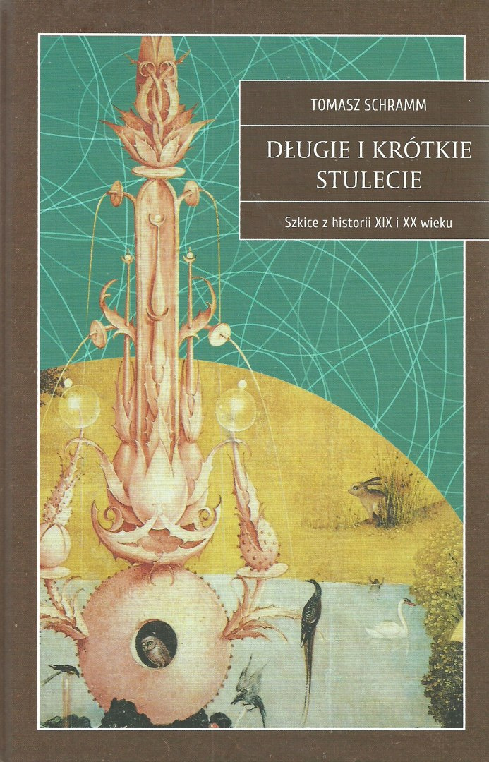 Długie i krótkie stulecie szkice z historii XIX i XX wieku Długie i krótkie stulecie szkice z historii XIX i XX wieku