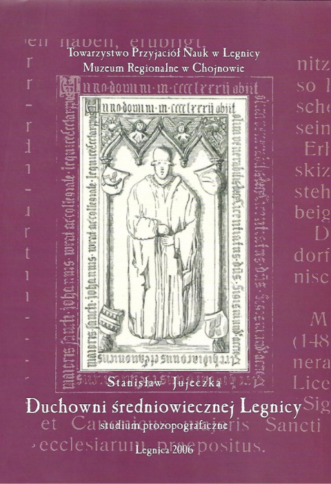 Duchowni średniowiecznej Legnicy. Studium prozopograficzne nad klerem diecezjalnym