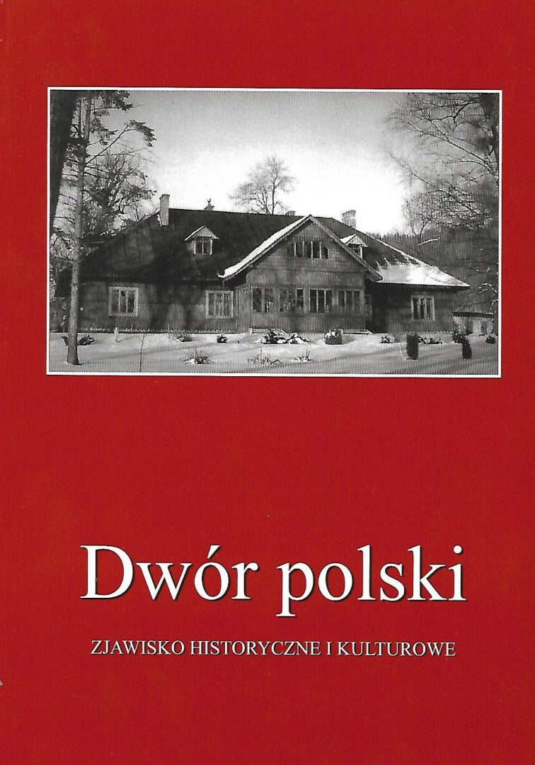 Dwór polski. Zjawisko historyczne i kulturowe Tom VIII
