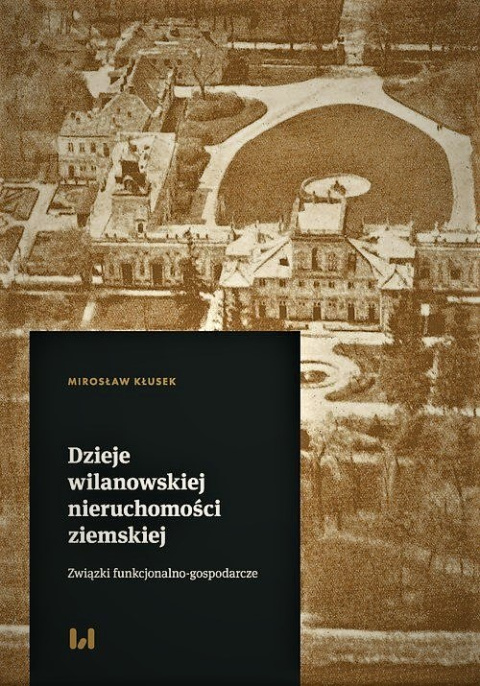 Dzieje wilanowskiej nieruchomości ziemskiej. Związki funkcjonalno-gospodarcze