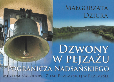 Dzwony w pejzażu Pogranicza Nadsańskiego