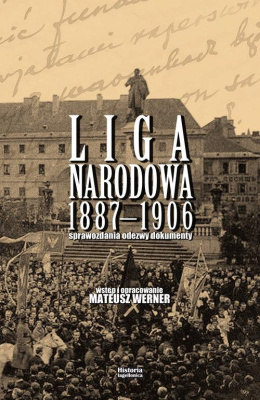 Liga Narodowa 1887-1906. Sprawozdania, odezwy, dokumenty