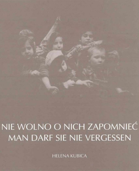 Nie wolno o nich zapomnieć. Man darf sie nie vergessen