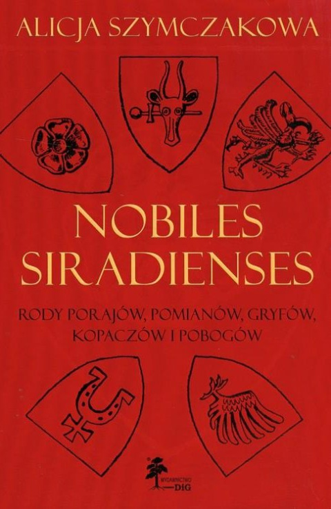 Nobiles Siradienses. Rody Porajów, Pomianów, Gryfów, Kopaczów i Pobogów