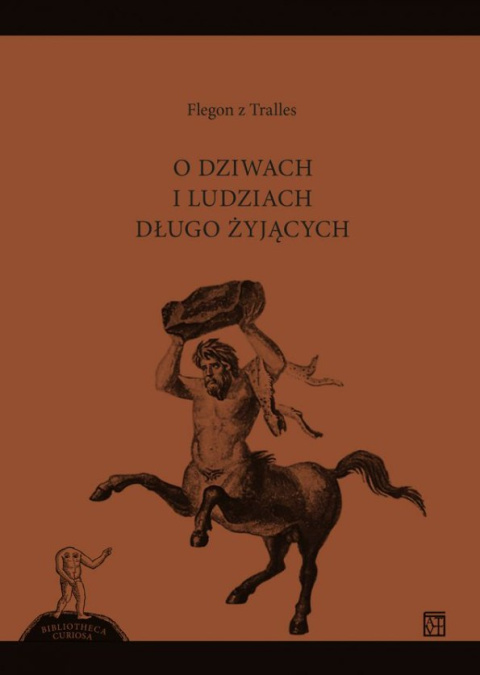 O dziwach i ludziach długo żyjących O dziwach i ludziach długo żyjących