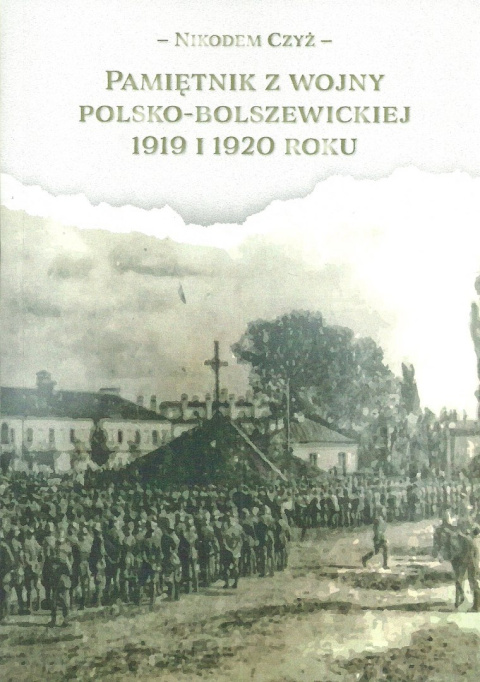 Pamiętnik z wojny polsko-bolszewickiej 1919 i 1920 roku Pamiętnik z wojny polsko-bolszewickiej 1919 i 1920 roku