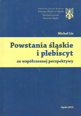 Powstania śląskie i plebiscyt ze współczesnej perspektywy