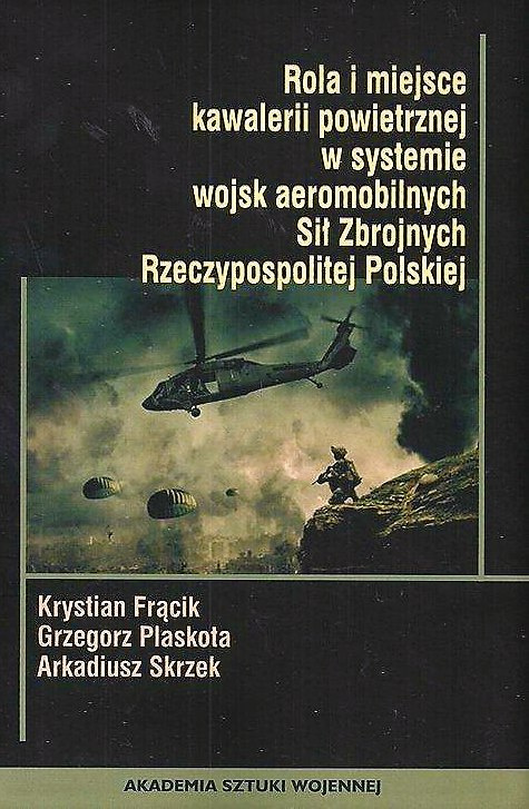 Rola i miejsce kawalerii powietrznej w systemie wojsk aeromobilnych Sił Zbrojnych Rzeczypospolitej Polskiej