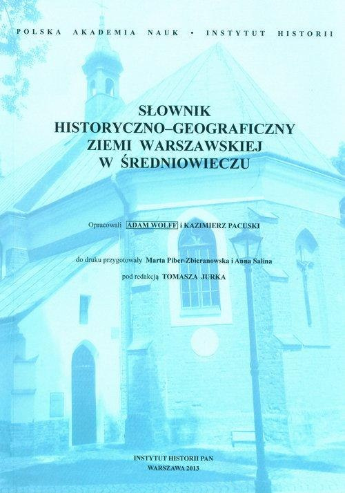 Słownik historyczno-geograficzny ziemi warszawskiej w średniowieczu